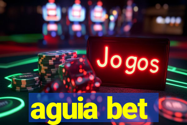 aguia bet
